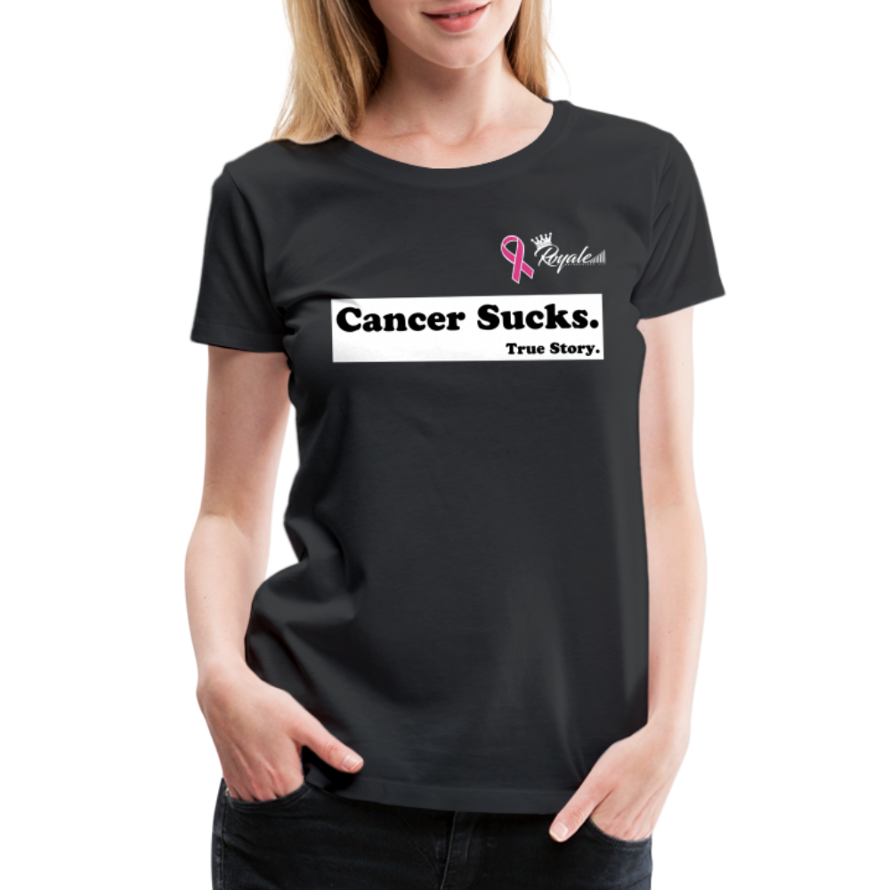 Women’s Premium T-Shirt - Cancer Sucks - black