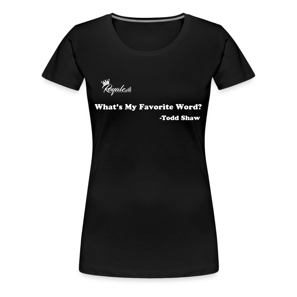 Women's Premium T-Shirt - Favorite Word - black