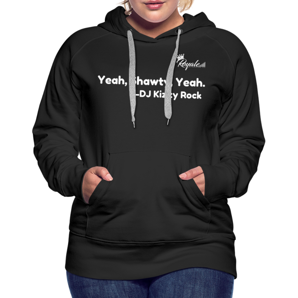 Women’s Premium Hoodie- Yeah, Shawty, Yeah - black