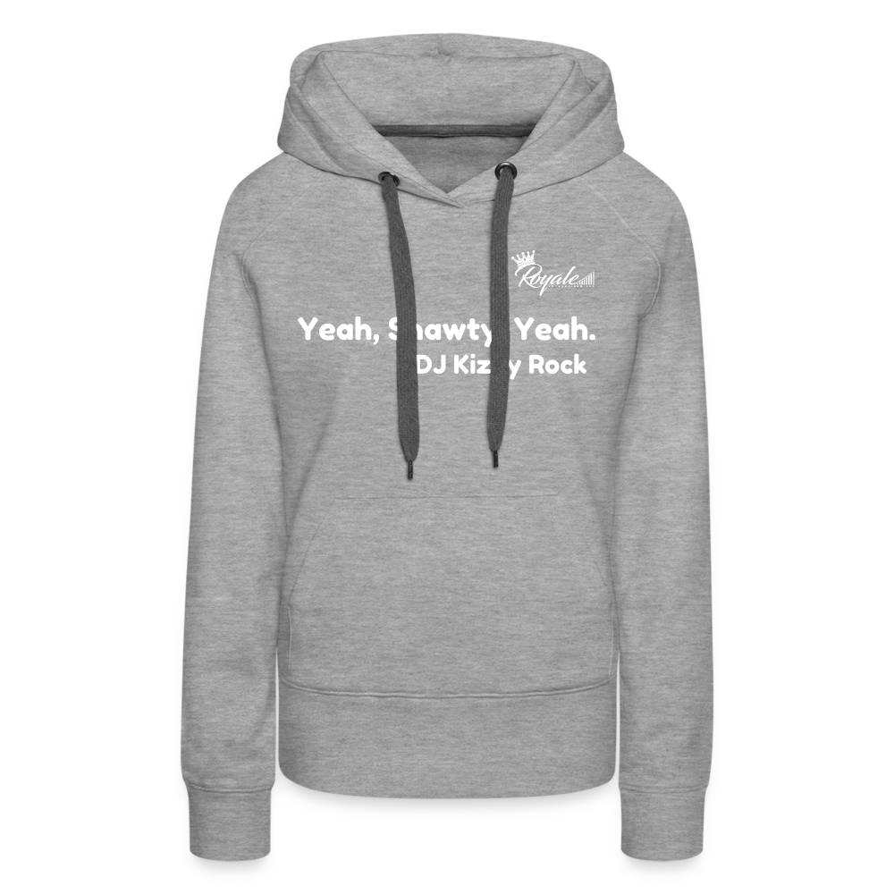 Women’s Premium Hoodie- Yeah, Shawty, Yeah - heather grey