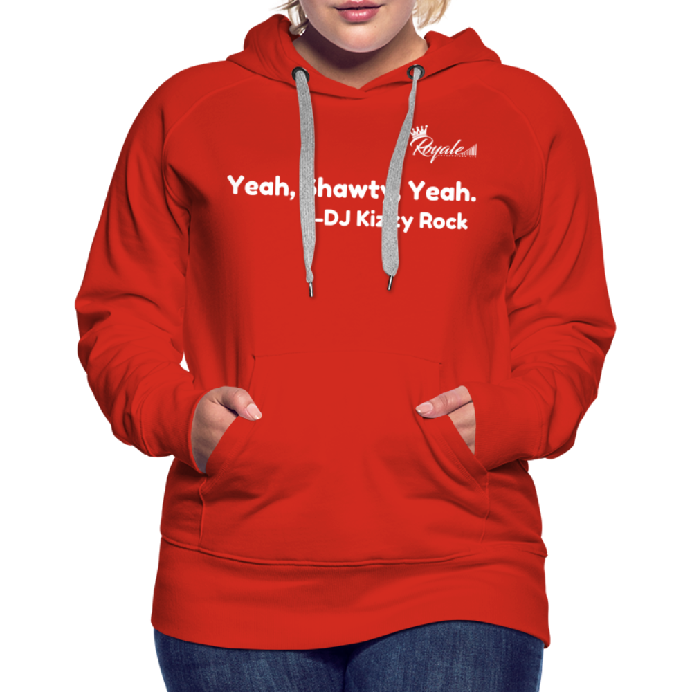 Women’s Premium Hoodie- Yeah, Shawty, Yeah - red