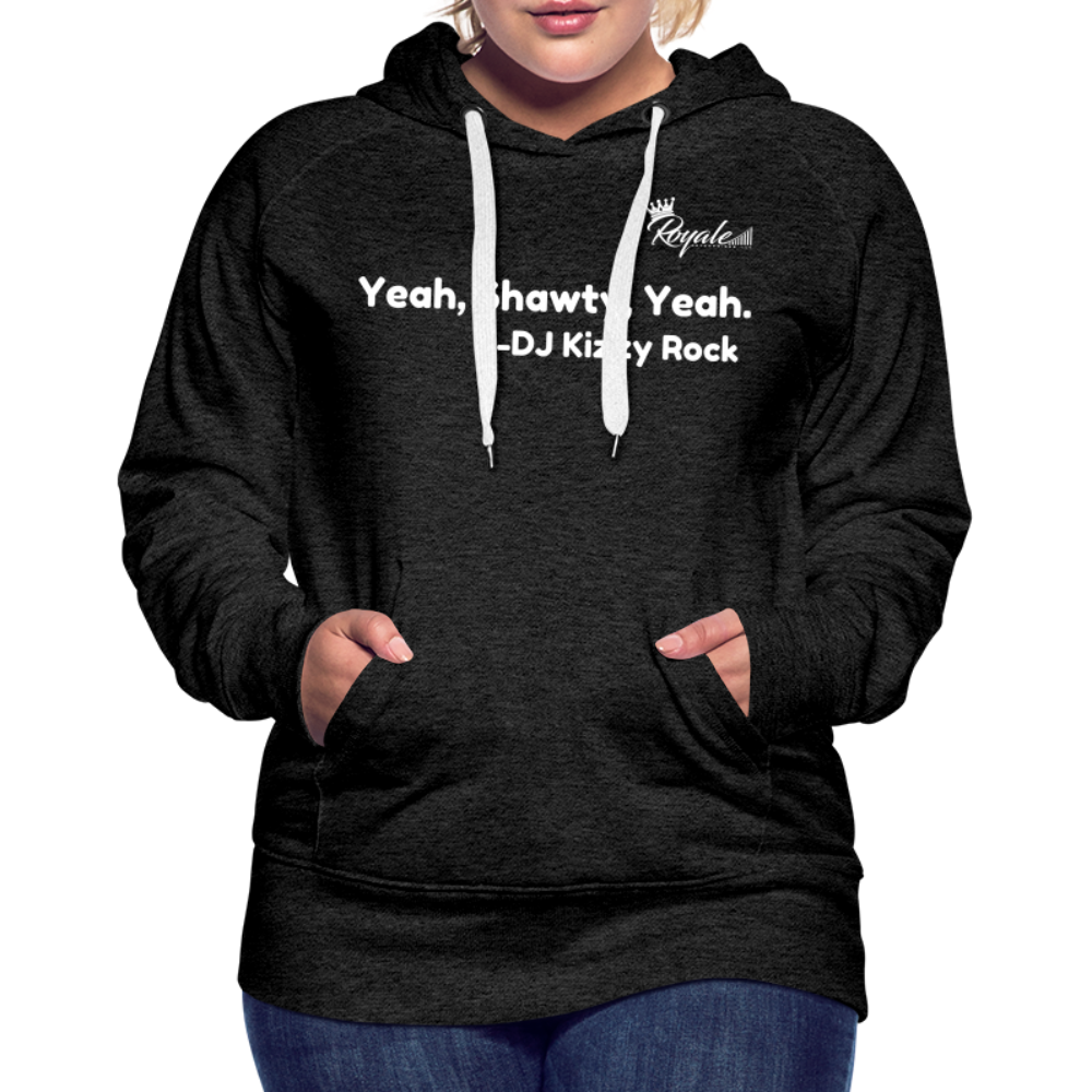 Women’s Premium Hoodie- Yeah, Shawty, Yeah - charcoal grey