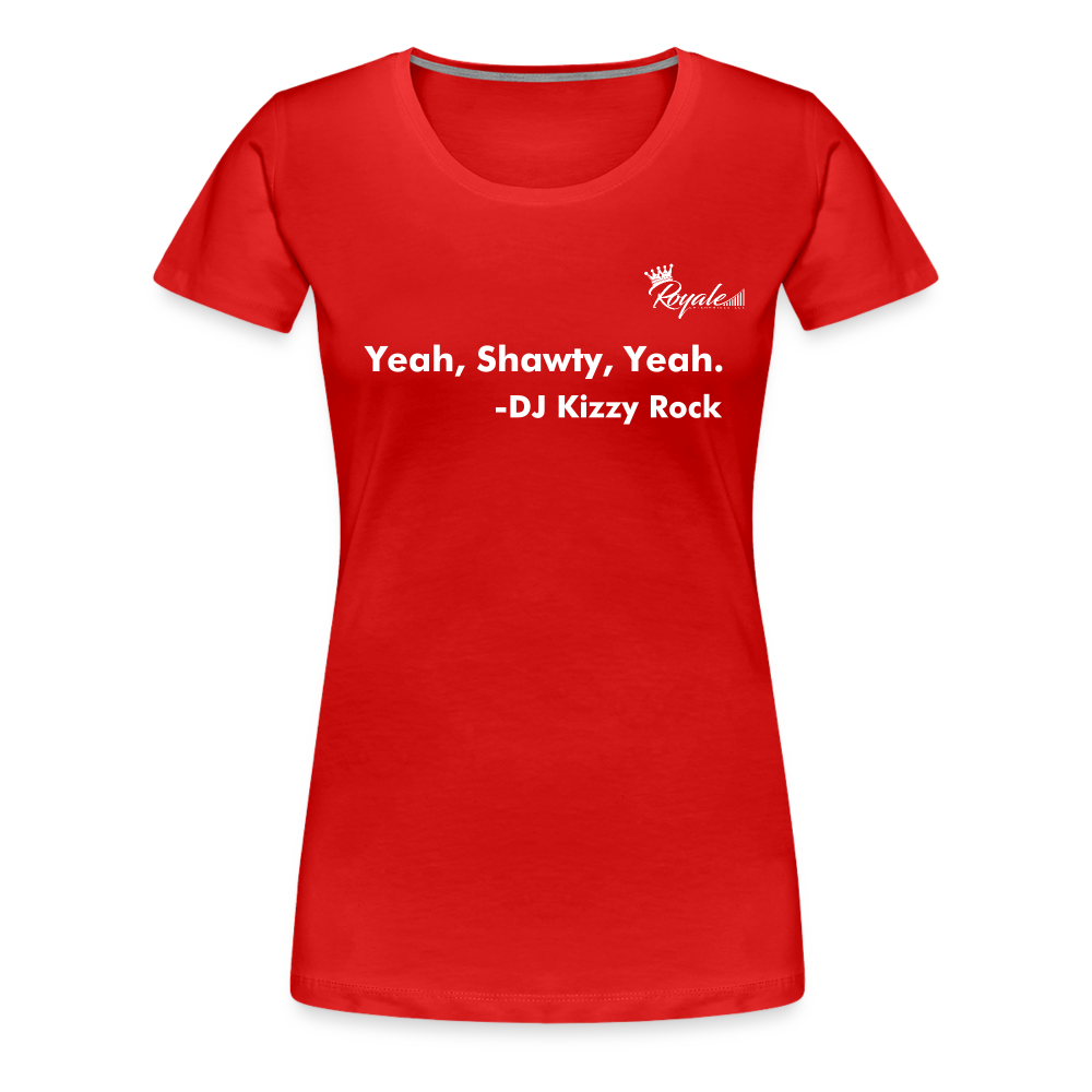 Women’s Premium T-Shirt - Yeah, Shawty, Yeah - red